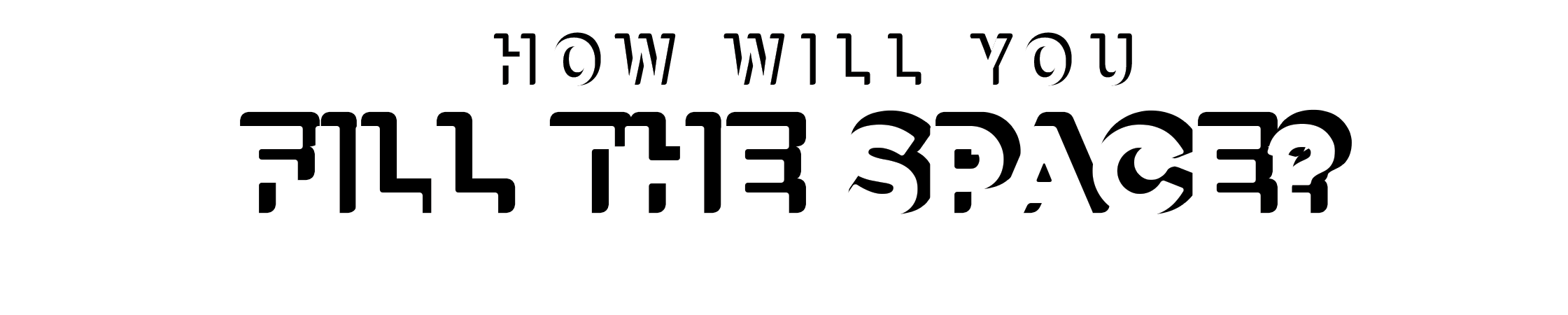 how-will-you-fill-the-space2